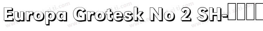 Europa Grotesk No 2 SH字体转换